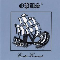 Opus 5 : Volume 1 - Contre Courant